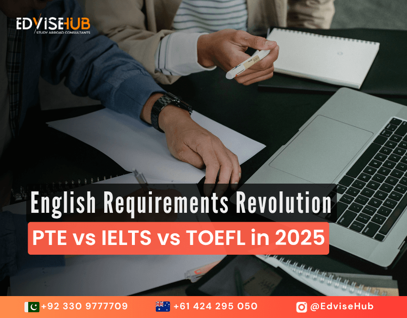 English Requirements Revolution: PTE vs IELTS vs TOEFL in 2025